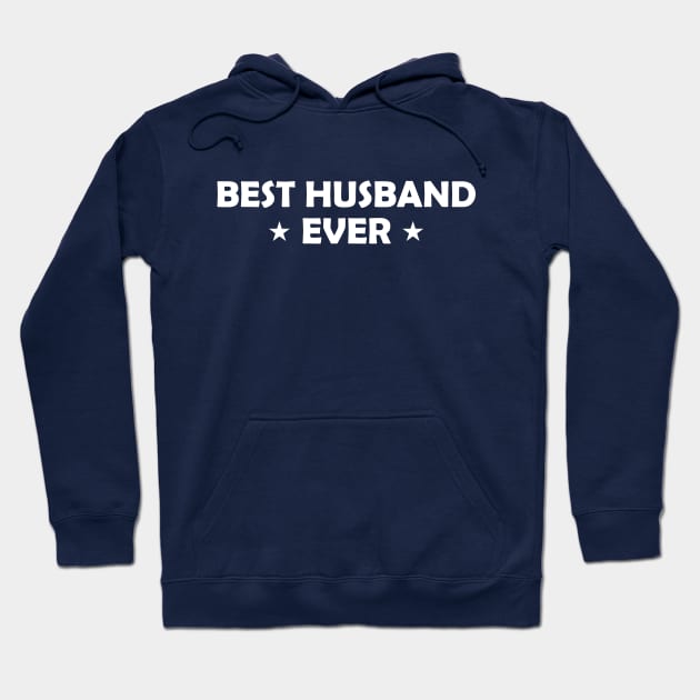 Best Husband Ever Funny Gift Hoodie by Shariss